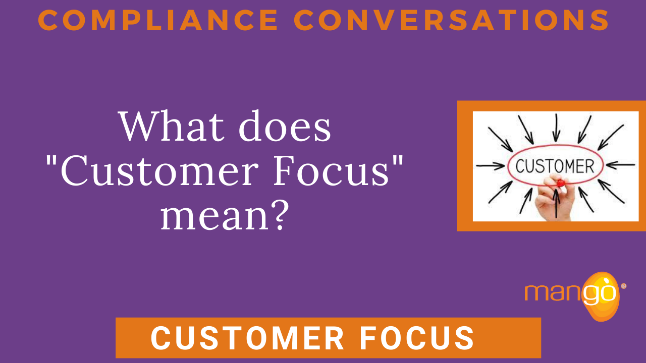 compliance-conversations-what-does-customer-focus-mean